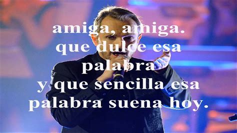 amiga letras|letra amiga miguel bose.